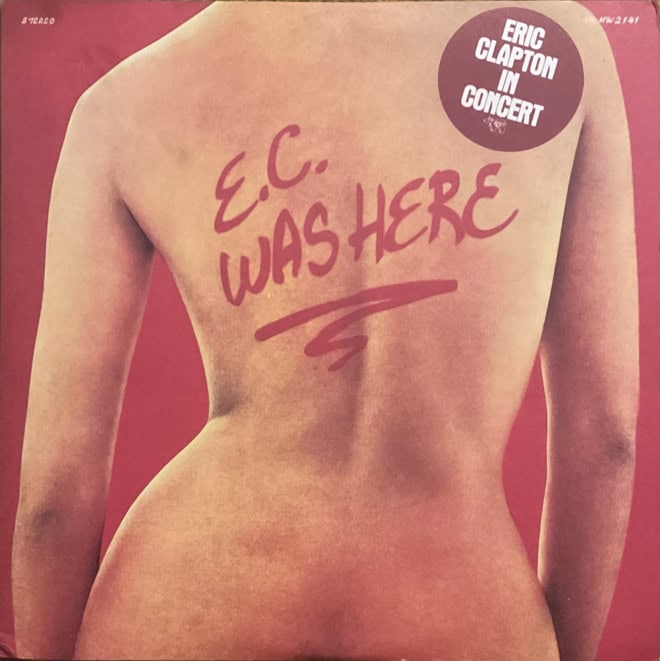 Eric Clapton - E.C. Was Here